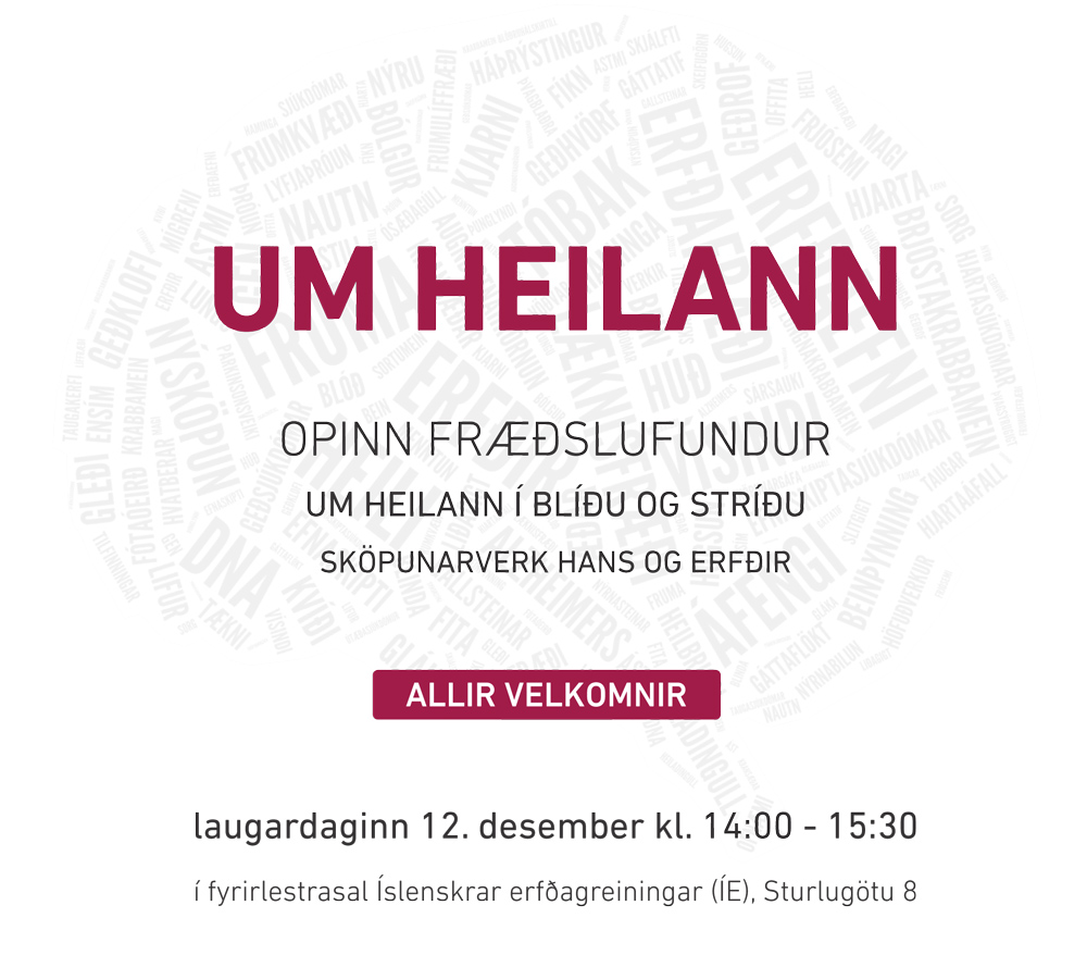 UM HEILANN - OPINN FRÆÐSLUFUNDUR ÍSLENSKRAR ERFÐAGREININGAR